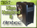 Test boitier Antec Nine Hundred II, toujours Gamer