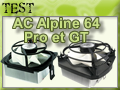 Test Ventirads Arctic Cooling Alpine 64GT et 64 Pro