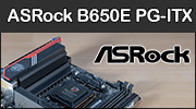 Test carte mre : ASRock B650E PG-ITX, on est du