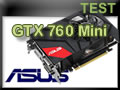 Carte graphique ASUS GTX 760 Mini Carte graphique ASUS GTX 760 Mini