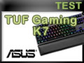 test clavier Gaming ASUS TUF Gaming K7