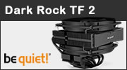 Test ventirad be quiet! Dark Rock TF 2, du top-flow haut de gamme