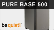 Test boitier be quiet! Pure Base 500 : Futur Best Seller ?