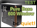 Test boitier be quiet! Pure Base 600 Window Test boitier be quiet! Pure Base 600 Window
