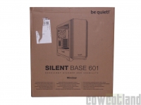 Cliquez pour agrandir Test boitier be quiet! Silent Base 601