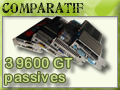 Comparatif 9600GT passives