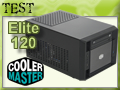 Test boitier Mini ITX Cooler Master Elite 120 Test boitier Mini ITX Cooler Master Elite 120