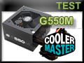 Test alimentation Cooler Master G550M