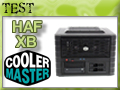 Test boitier Cooler Master HAF-XB