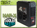 Boitier Cooler Master HAF-X, Xement bien
