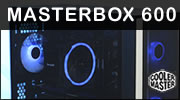 Cooler Master MasterBox 600 : BTF et du Project Zro Ready !!!