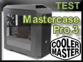 Test boitier Cooler Master MasterCase Pro 3 Test boitier Cooler Master MasterCase Pro 3