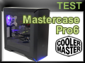 Test boitier Cooler Master Mastercase Pro 6