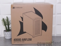 Test boitier Corsair 4000D Aiflow : Simplement trop bow : L