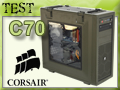 Test boitier Corsair Vengeance C70 Test boitier Corsair Vengeance C70