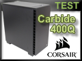 Test boitier Corsair Carbide 400Q