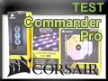 Test Corsair Commander Pro : Pour maitriser le RGB