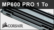 Test SSD CORSAIR MP600 PRO 1 To : encore plus rapide que rapide