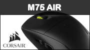 Test Corsair M75 Air : le plein de bonnes idées ! Test Corsair M75 Air : le plein de bonnes idées !