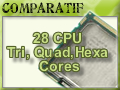 28 Processeurs, Tri, Quad, Hexa-cores