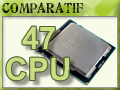 Comparatif 47 processeurs Dual, Tri, Quad et Hexa-Cores