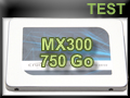 Test SSD Crucial MX300 750 Go