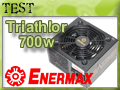 Test Alimentation Enermax Triathlor 700 watts