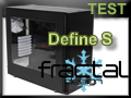 Test boitier Fractal Design Define S
