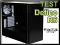 Test boitier Fractal Design Define R6