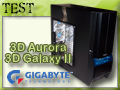 Gigabyte 3D Aurora 570 et Galaxy II