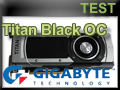 Test carte graphique Gigabyte GeForce GTX Titan Black OC Test carte graphique Gigabyte GeForce GTX Titan Black OC