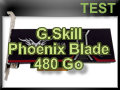 Test SSD G.Skill Phoenix Blade 480 Go