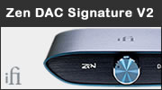 Test iFi Audio Zen Dac Signature V2, un DAC quilibr ?