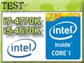Test processeurs Intel Core i5 4670K et Core i7 4770K
