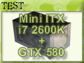 Mini ITX : 2600 K + GTX 580, c'est possible