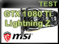 Carte graphique MSI GTX 1080 Ti Lightning Carte graphique MSI GTX 1080 Ti Lightning
