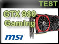 Carte graphique MSI GTX 980 Gaming Carte graphique MSI GTX 980 Gaming
