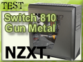 Test boitier NZXT Switch 810 Gun Metal