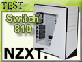 Test boitier NZXT Switch 810 : grand, beau, pas cher