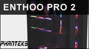 Test boitier Phanteks Enthoo Pro 2 : Vous en aurez pour votre argent Test boitier Phanteks Enthoo Pro 2 : Vous en aurez pour votre argent