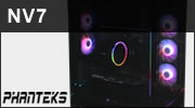 PHANTEKS NV7 : Un boitier E-ATX pour ceux qui savent !!! PHANTEKS NV7 : Un boitier E-ATX pour ceux qui savent !!!