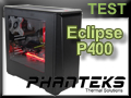 Test boitier Phanteks Eclipse P400