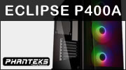 Test boitier Phanteks Eclipse P400A : A comme Airflow Test boitier Phanteks Eclipse P400A : A comme Airflow