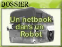 Cliquez pour agrandir Un Netbook dans un Robot, prsentation du projet