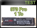 Test SSD Samsung 970 PRO 1 To