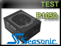 Test alimentation Seasonic Platinum P1050