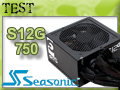 Test alimentation Seasonic S12G 750 watts
