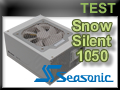 Test alimentation Seasonic Snow Silent 1050 watts