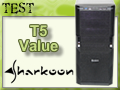 Boitier Sharkoon T5 Value : bien et pas cher
