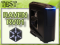 Test boitier Silverstone RAVEN RV-01